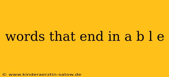 words that end in a b l e