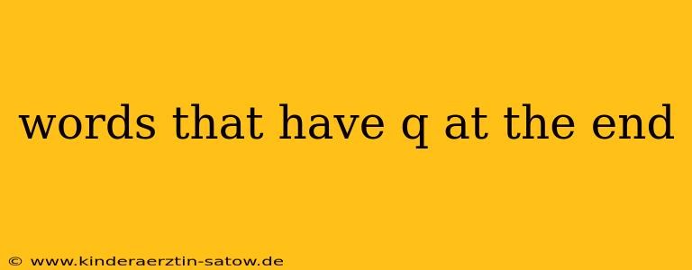 words that have q at the end