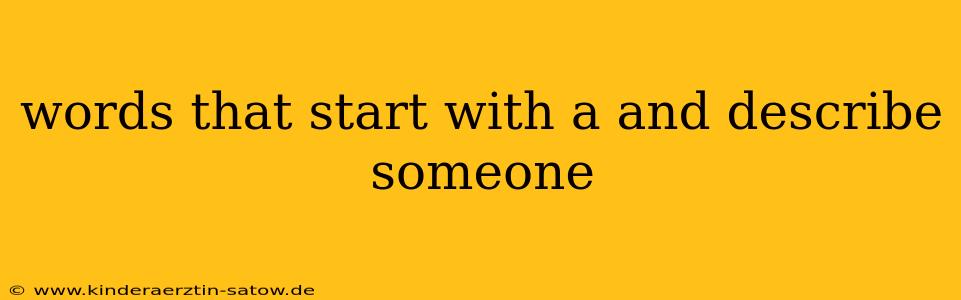 words that start with a and describe someone