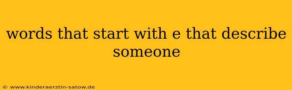 words that start with e that describe someone