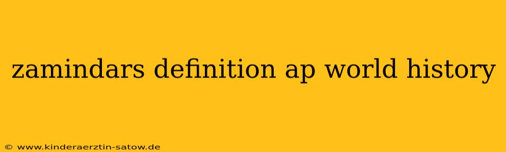 zamindars definition ap world history