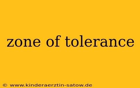 zone of tolerance